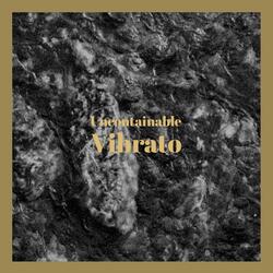 Uncontainable Vibrato