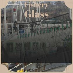 Fishery Glass