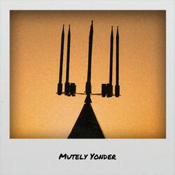 Mutely Yonder