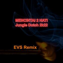 Mencintai 2 Hati-jungle Dutch 2k22