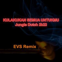 Kulakukan Semua Untukmu-jungle Dutch 2k22