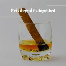 Privileged Extinguished
