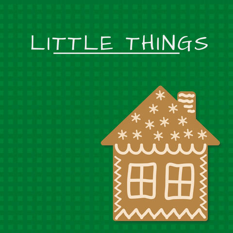 Little Things