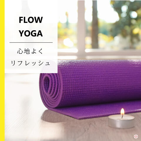 Flow Yoga - To Feel Refreshed