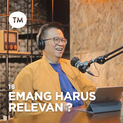 Today's Message: Emang Harus Relevan!