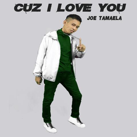 Cuz I Love You