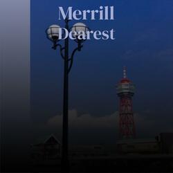 Merrill Dearest
