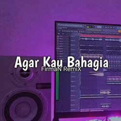 Agar Kau Bahagia