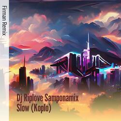 Dj Riplove Samponamix Slow (Koplo)