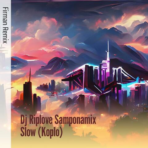 Dj Riplove Samponamix Slow (Koplo)