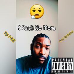 I Can't No More