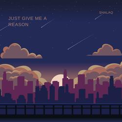 Just Give Me A Reason