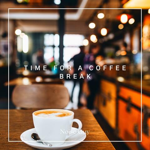 Time For A Coffee Break