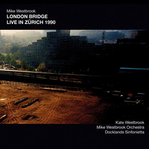 London Bridge: Live in Zurich 1990