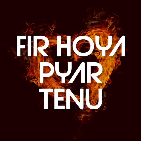 Fir Hoya Pyar Tenu