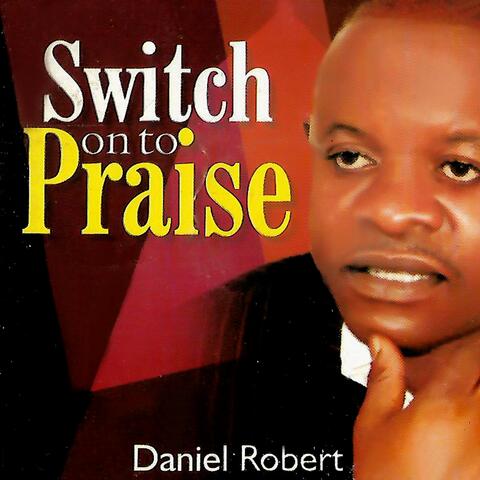 SWITCH ON TO PRAISE