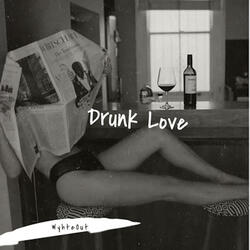 Drunk Love