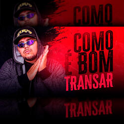 Como e Bom Transar
