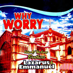 WHY WORRY