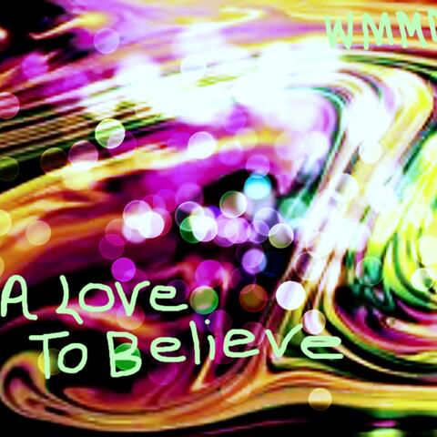 A Love To Believe