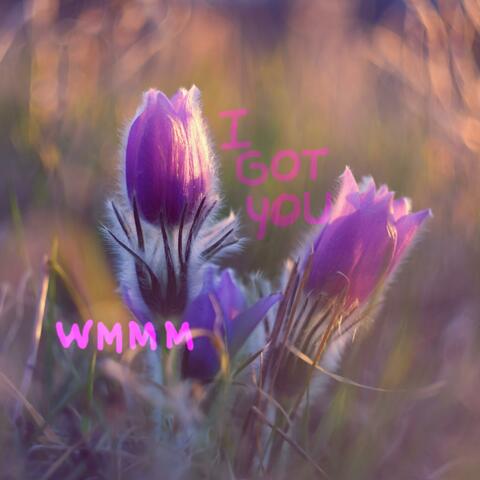 I GOT YOU