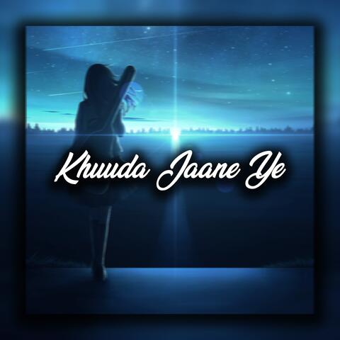 Khuda Jaane Ye