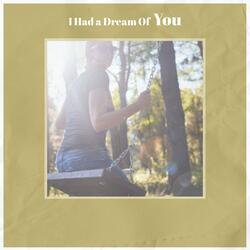 I Had a Dream Of You