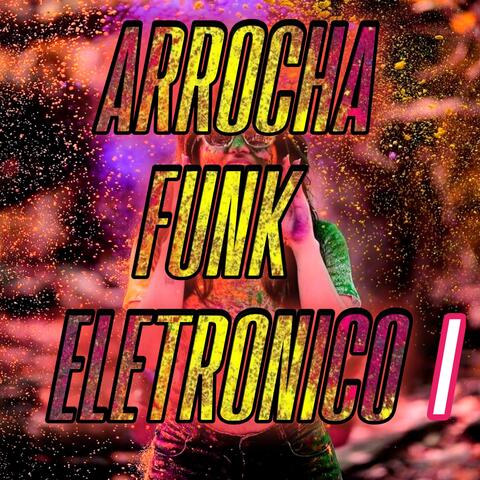 Arrocha Funk Eletronico I