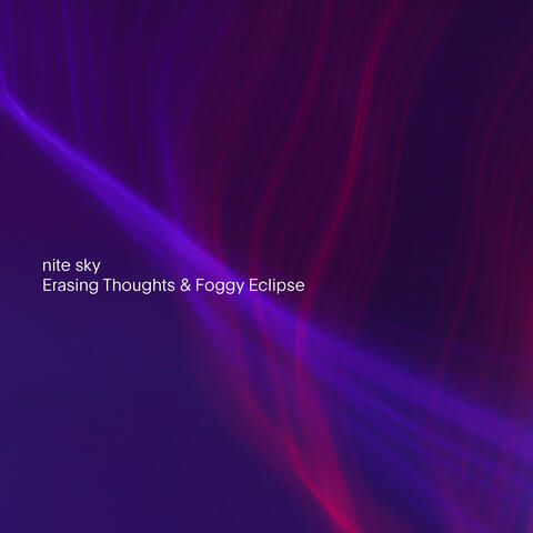 Erasing Thoughts & Foggy Eclipse