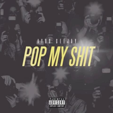 Pop My Shit