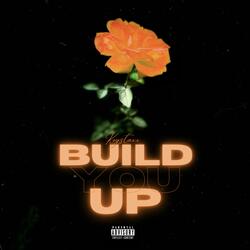 Build You Up