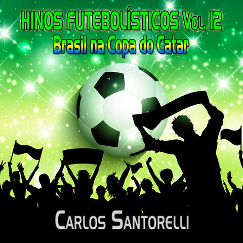 Hinos Futebolísticos Vol. 12: Brasil na Copa do Catar
