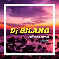 Dj Hilang Full Bass Horeg