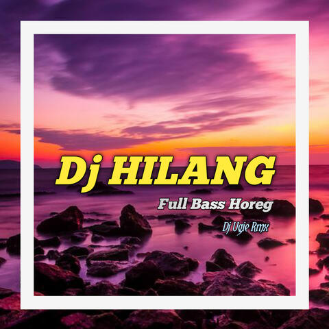 Dj Hilang Full Bass Horeg