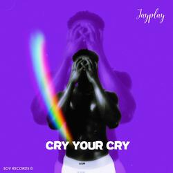 Cry Your Cry