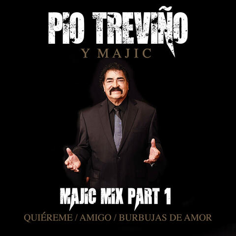 Majic Mix Part 1: Quiéreme, Amigo, Burbujas De Amor