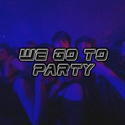 We Go to Party
