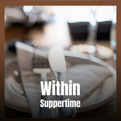 Within Suppertime