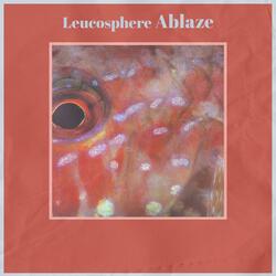Leucosphere Ablaze