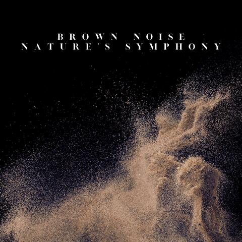 Brown Noise Nature's Symphony