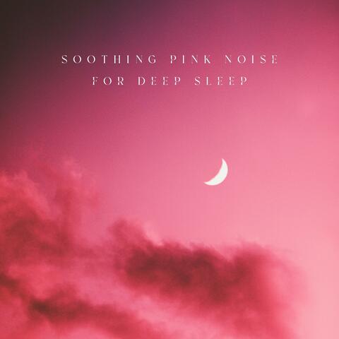 Soothing Pink Noise For Deep Sleep