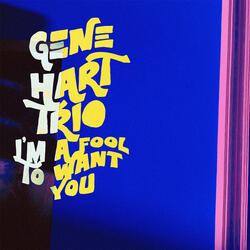 I'm A Fool To Want You