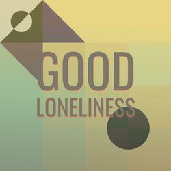 Good Loneliness