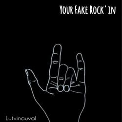 Your Fake Rock'in