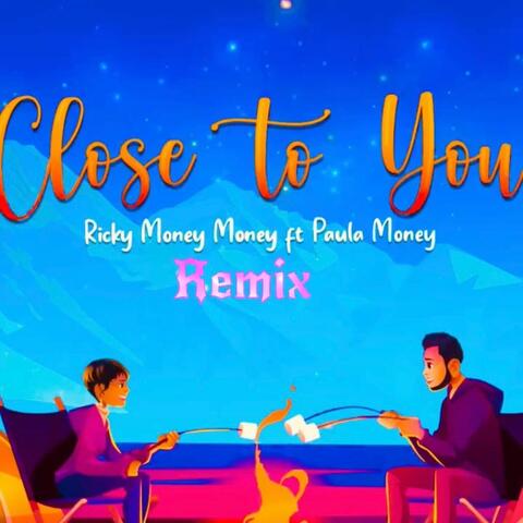 Close to You