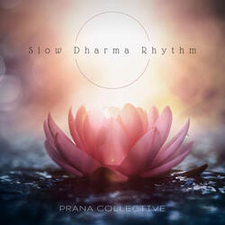 Slow Dharma Rhythm