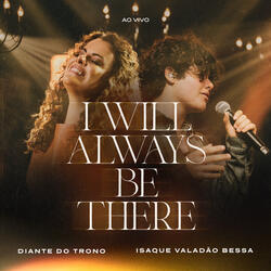 I Will Always Be There
