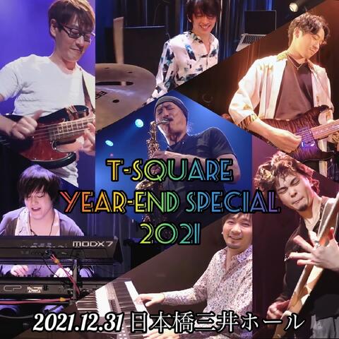 “T-SQUARE YEAR-END SPECIAL 2021”@Nihonbashi Mitsui Hall