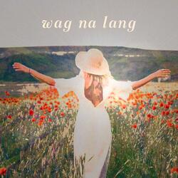 Wag Na Lang