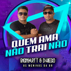 Quem Ama Não Trai Não